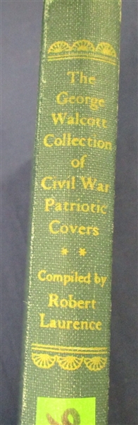 The George Walcott Collection of Civil War Patriotic Covers, Hardcover, Used (Est $40-60)