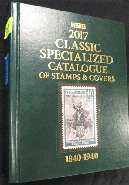 2017 Scott Classic Specialized Catalog 1840-1940 Hardcover (Est $40-80)