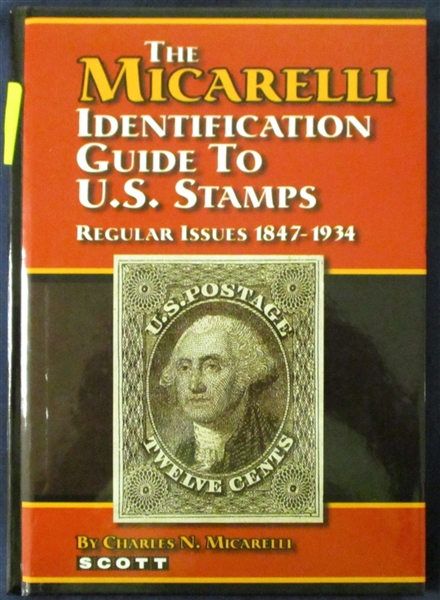 The Micarelli Identification Guide to U.S. Stamps Regular Issues 1847-1934 