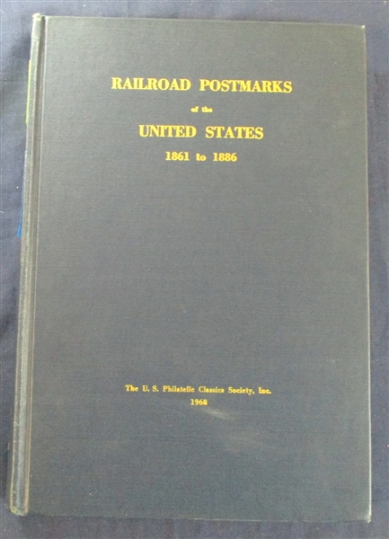 Railroad Postmarks of the United States, 1861-1868, Charles L. Towle, Henry A. Meyer (1968)